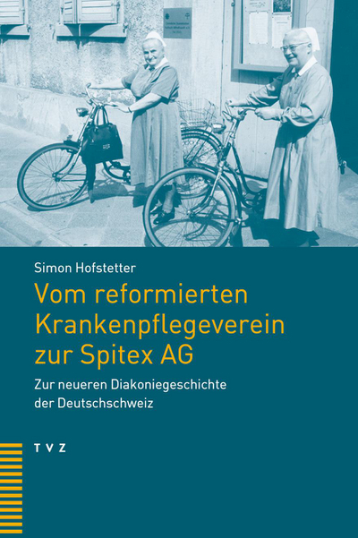 Cover Vom reformierten Krankenpflegeverein zur Spitex AG